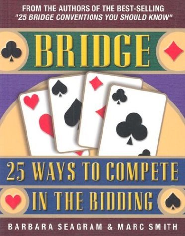 25 Ways to Compete in the Bidding by Barbara Seagram (March 31,2002) Paperback by Barbara Seagram (Author), Marc Smith (Author)